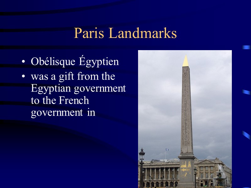 Paris Landmarks Obélisque Égyptien was a gift from the Egyptian government to the French